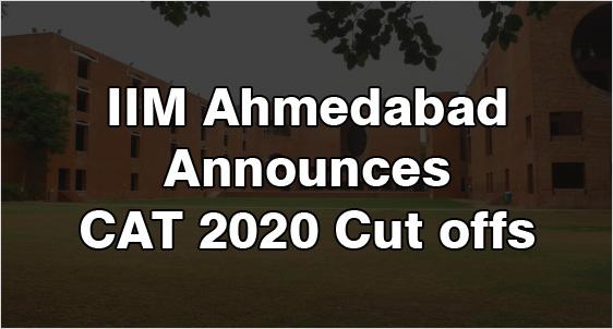 IIM Ahmedabad Announces CAT 2020 Cut offs
