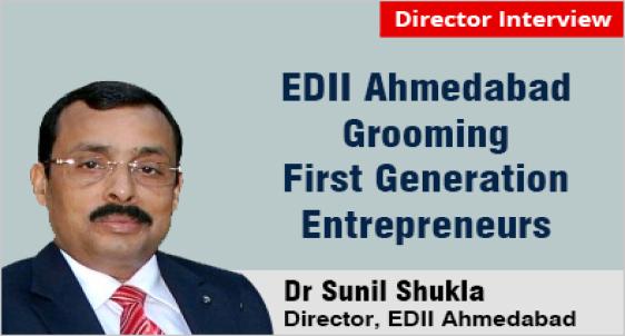 EDII Ahmedabad Grooming First Generation Entrepreneurs