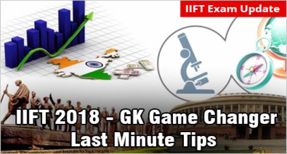 IIFT 2018 Exam: GK Game Changer