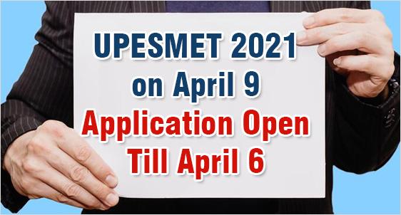 UPESMET Exam on April 9-10; Check Last Date to apply