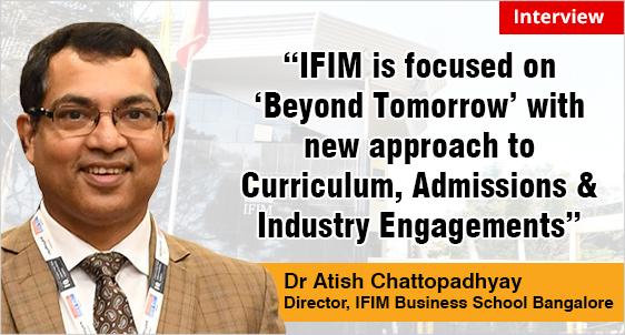 Dr Atish Chattopadhyay, Director, IFIM Bangalore