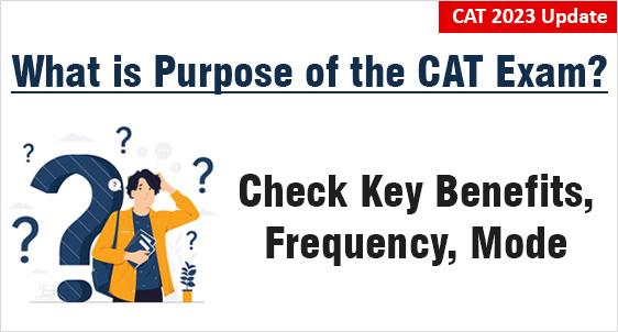 CAT Exam is for What Purpose? 