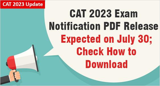 CAT 2023 Notification: Check Expected Date