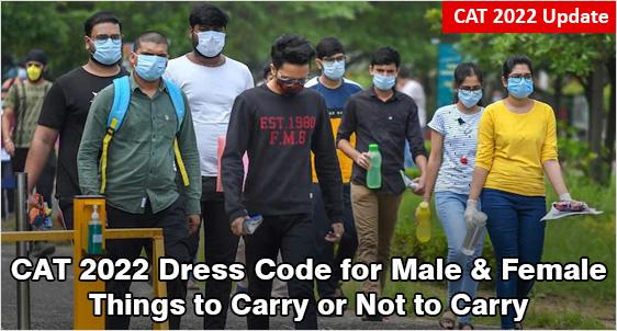 CAT 2022 Dress Code for Exam Day & Things to Carry