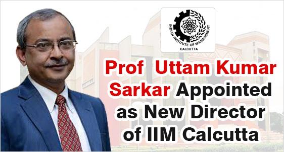 IIM Calcutta Prof Uttam Kumar Sarkar as its New Director 