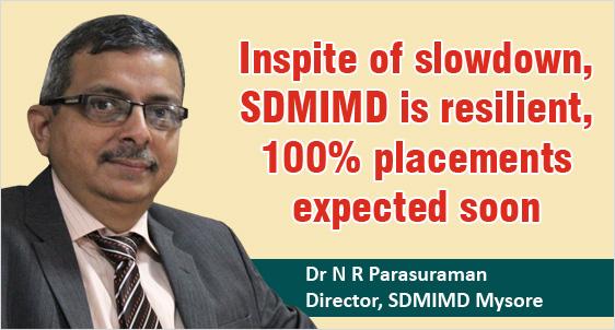 Dr N R Parasuraman, Director, SDMIMD Mysore 