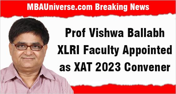 Prof Vishwa Ballabh Appointed as XAT 2023 Convener